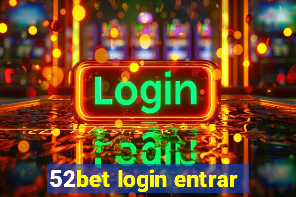 52bet login entrar